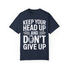 Keep Your Head Up, Don't Give Up Unisex Soft-Style Short Sleeve T-Shirt for Adults and Youth
