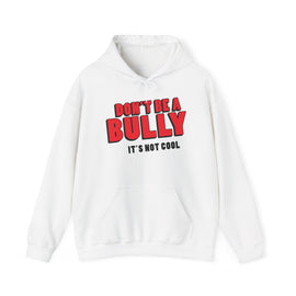 "Don't Be a Bully It's Not Cool" Unisex Hoodie Sweatshirt for  Adults