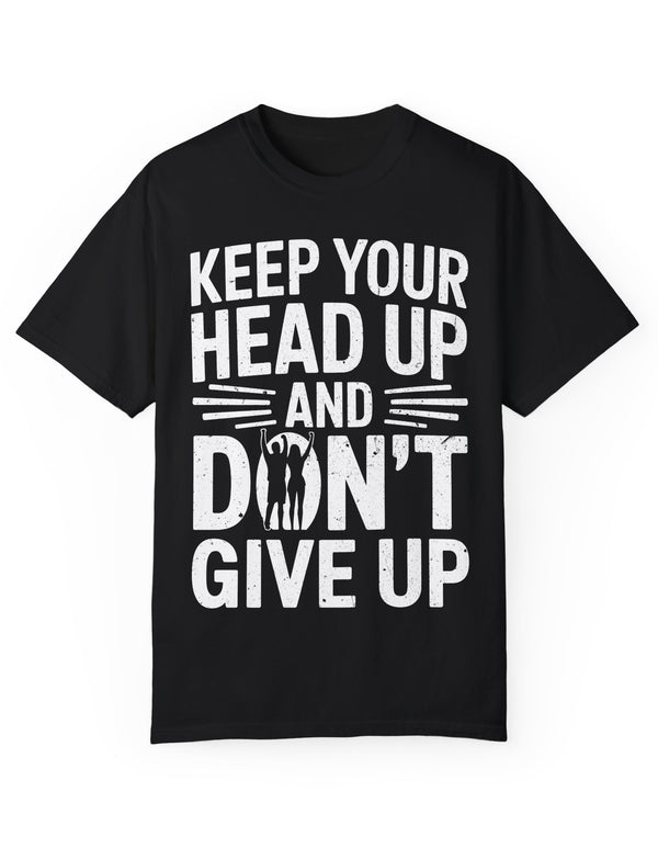 Keep Your Head Up, Don't Give Up Unisex Soft-Style Short Sleeve T-Shirt for Adults and Youth