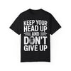 Keep Your Head Up, Don't Give Up Unisex Soft-Style Short Sleeve T-Shirt for Adults and Youth