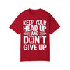 Keep Your Head Up, Don't Give Up Unisex Soft-Style Short Sleeve T-Shirt for Adults and Youth
