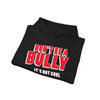 "Don't Be A Bully, It's Not Cool" Unisex Soft-Style Hoodie for Youth and Adults. Stop Bullying Hoodie
