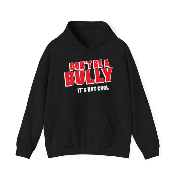 "Don't Be A Bully, It's Not Cool" Unisex Soft-Style Hoodie for Youth and Adults. Stop Bullying Hoodie