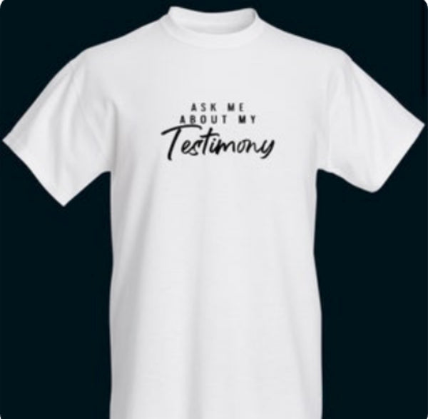 Ask Me About My Testimony Unisex Short Sleeve Tee;  Inspiration Shirt